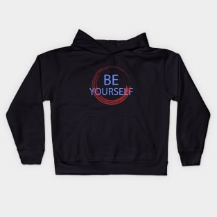 Be Yourself Kids Hoodie